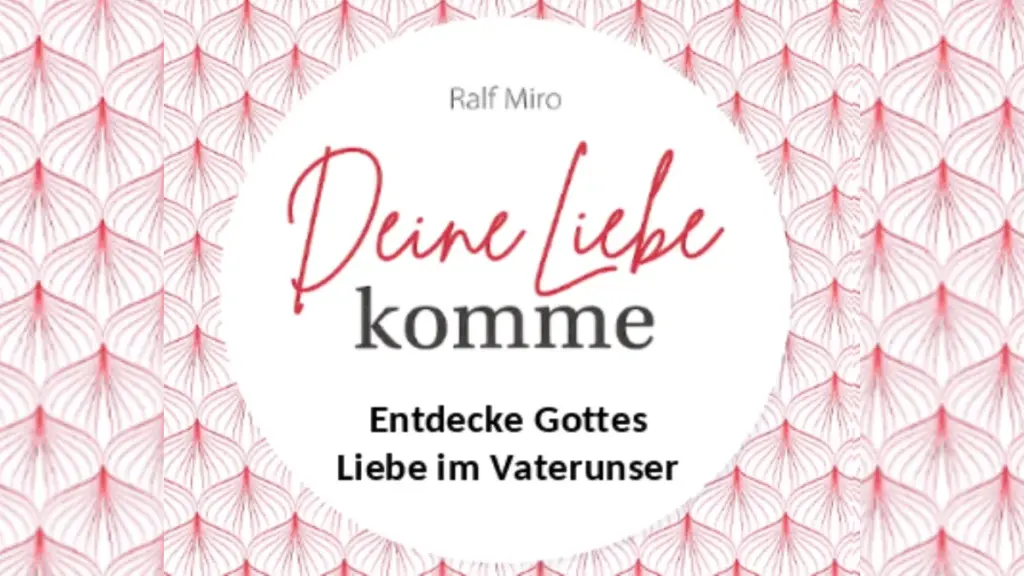 Das Bild zeigt eine Vielzahl roter Fäden. Text: "Ralf Mirow. Deine Liebe komme. Entdecke Gottes Liebe im Vaterunser."